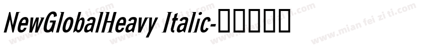 NewGlobalHeavy Italic字体转换